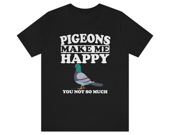 Pigeon Make Me Happy Shirt, Pigeon Lover Shirt, Pigeon Shirt, Bird Lover Gift, Birding Boy Girl T-Shirt