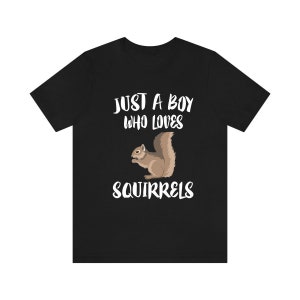 Just A Boy Who Loves Squirrels Shirt, Squirrel Lover Shirt, Squirrel Shirt, Squirrel Lover Gift, Animal Shirt