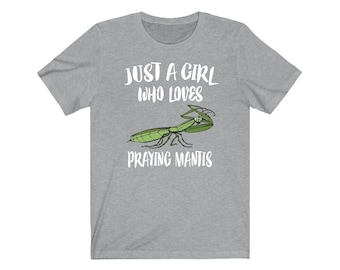 Just A Girl Who Loves Praying Mantis Shirt, Praying Mantis Lover
