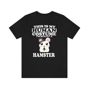Dies ist mein Menschliches Kostüm Ich bin wirklich ein Hamster Shirt, Hamster Liebhaber Shirt, Hamster Shirt, Hamster Lustiges Geschenk, Tier Shirt