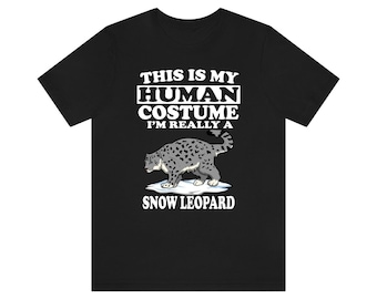 This Is My Human Costume I&#39;m Really A Snow Leopard Shirt, Snow Leopard Lover Shirt, Leopard Shirt, Leopard Funny Gift, Animal Adult Kids
