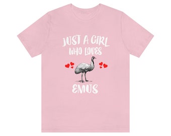 Just A Girl Who Loves Emus Birds Shirt, Emu Lover Shirt, Emu Lover Gift, Bird Shirt, Animal Adult Toddler Kids T-Shirt