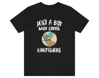 Just A Boy Who Loves Kingfishers Birds Shirt, Kingfisher Lover Shirt, Birding Shirt, Bird Lover Gift, Animal Adult Kids T-Shirt