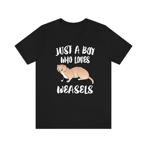 Just A Boy Who Loves Weasels Shirt, Weasel Lover Shirt, Weasel Shirt, Weasel Lover Gift, Animal Shirt