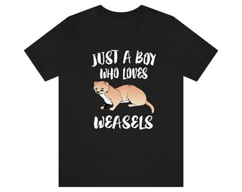 Just A Boy Who Loves Weasels Shirt, Weasel Lover Shirt, Weasel Shirt, Weasel Lover Gift, Animal Shirt