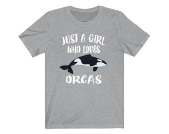 Just A Girl Who Loves Orcas Whales Shirt, Orca Lover Shirt, Whale Lover Gift, Animal Lover Shirt, Adult Toddler Infant Kids Gift T-Shirt