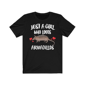 Just A Girl Who Loves Armadillos Shirt, Armadillo Lover Shirt, Armadillo Lover Gift, Armadillo Tee, Animal Adult Toddler Kids T-Shirt