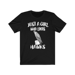 Just A Girl Who Loves Hawks Birds Shirt, Hawk Lover Shirt, Hawk Lover Gift, Birding Shirt, Hawk Tee, Animal Adult Kids T-Shirt