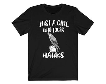 Just A Girl Who Loves Hawks Birds Shirt, Hawk Lover Shirt, Hawk Lover Gift, Birding Shirt, Hawk Tee, Animal Adult Kids T-Shirt