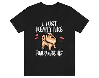 Ik hou gewoon echt van Pomeranians Ok Hond Shirt, Pommeren Lover Shirt, Pommeren Shirt, Hond Lover Gift, Dierlijke Volwassen Kinderen T-Shirt