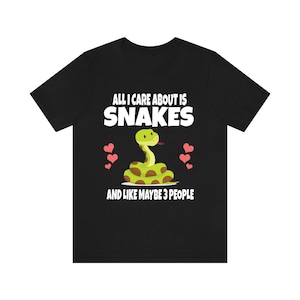 All I Care About Is Snakes Shirt, Snake Lover Shirt, Snake Shirt, Snake Owner Shirt, Snake Lover Gift, Snake Boy Girl T-Shirt