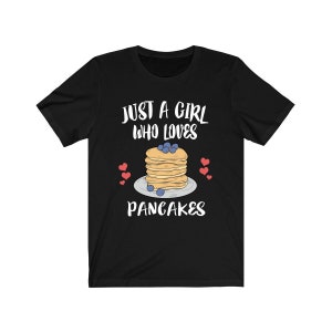 Just A Girl Who Loves Pancakes Food Lover Adult Toddler Infant Kids Gift T-Shirt