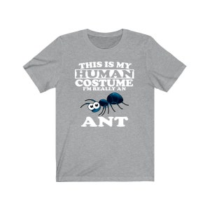 This Is My Human Costume I&#39;m Really An Ant Shirt, Ant Lover Shirt, Ant Shirt, Ant Lover Gift, Animal Gift