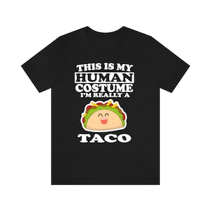 Dies ist mein Menschliches Kostüm Ich bin wirklich ein Taco Shirt, Taco Liebhaber Shirt, Taco Shirt, Taco Lustiges Geschenk, Essen Erwachsene Kinder