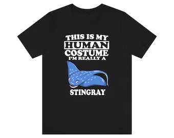 This Is My Human Costume I'm Really A Stingray Shirt, Stingray Lover Shirt, Stingray Shirt, Stingray Funny Gift, Animal Adult Kids