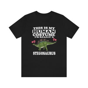 This Is My Human Costume I&#39;m Really A Stegosaurus Shirt, Stegosaurus Lover Shirt, Dinosaur shirt, Dinosaur Lover Gift Animal Adult Toddler