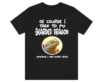 Por supuesto que hablo con mi dragón barbudo Necesito una camisa de consejos expertos, una camisa de dragón barbudo, un regalo para amantes del dragón barbudo, una camiseta para mascotas de dragón barbudo