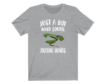 Just A Boy Who Loves Praying Mantis Shirt, Praying Mantis Lover Shirt, Praying Mantis Shirt, Praying Mantis Lover Gift, Animal Adult Kids