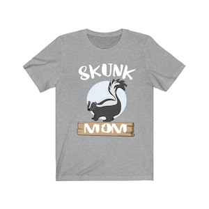 Skunk Mom Shirt, Skunk Lover Shirt, Skunk Shirt, Skunk Owner Shirt, Skunk Lover Gift, Skunk Boy Girl Shirt