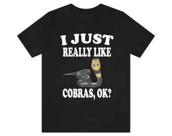 I Just Really Like Cobras Shirt, Cobra Lover Shirt, Snake Shirt, Cobra Owner Shirt, Cobra Lover Gift, Snake Boy Girl T-Shirt