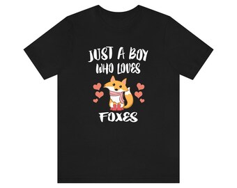 Just A Boy Who Loves Foxes Shirt, Fox Lover Shirt, Fox Shirt, Fox Lover Gift, Animal Adult Kids T-Shirt
