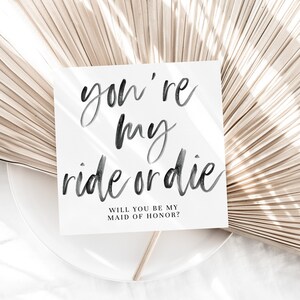 Maid of Honor Proposal Card, You're my Ride or Die, INSTANT DOWNLOAD, handwritten font, minimalist image 4