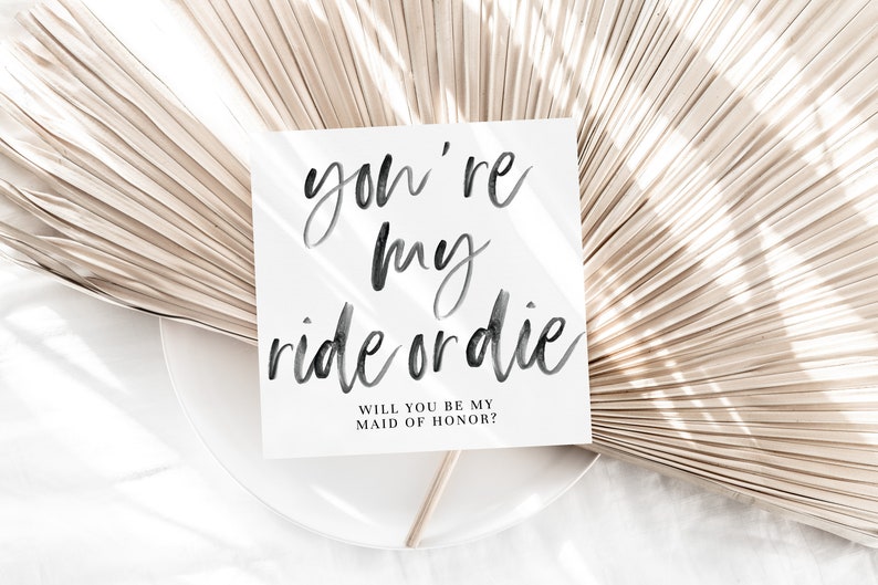 Maid of Honor Proposal Card, You're my Ride or Die, INSTANT DOWNLOAD, handwritten font, minimalist image 4