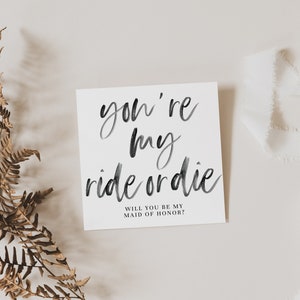 Maid of Honor Proposal Card, You're my Ride or Die, INSTANT DOWNLOAD, handwritten font, minimalist image 3