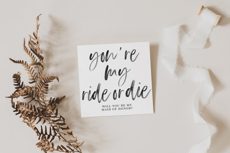 Maid of Honor Proposal Card, You're my Ride or Die, INSTANT DOWNLOAD, handwritten font, minimalist image 3