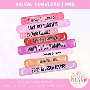 May include: A digital PNG graphic featuring a stack of stylized books. Each book has a different color and title, including "Friends to Lovers," "Fake Relationship," and "Work Place Romance." The design includes the text "Shelby Wilson Designs."