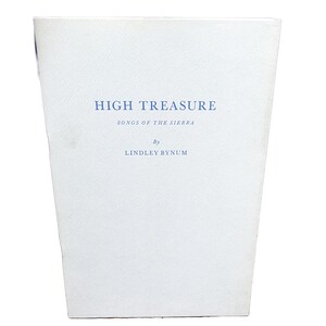 High Treasure Songs of the Sierra by Lindley Bynum