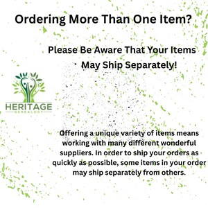May include: White background with green accents and text. The text reads: "Ordering More Than One Item? Please Be Aware That Your Items May Ship Separately!" and "Offering a unique variety of items means working with many different wonderful suppliers."