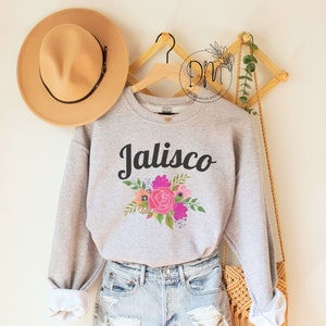 Jalisco Sweatshirt, Jalisco Shirt, Mexican Sweatshirt, Gifts for Mexican Women Ropa Para Mujer Jalisco Mexicana AF Mexican Girlfriend
