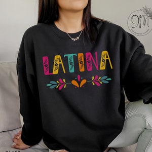 Latina Sweatshirt, Floral Latina Crewneck, Gift for Latina, Educated Latina Sweatshirt, Hispanic Heritage Month Sweatshirt, Latina Mom Gift