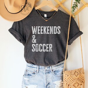 Weekends & Soccer Shirt, Soccer Shirt, Soccer Mom Shirt, Gift for ...
