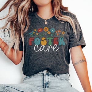 Wildflower Foster Care Shirt, Retro Foster Care Shirt, Gift for Foster Mom, Floral Foster Care Worker Tshirt, Foster Care Appreciation Gift