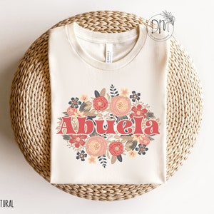 Abuela Shirt, Floral Abuela Tshirt, Abuelita Shirt, Abuela Life, Gift for Abuela, Dia De Las Madres, Regalo Para Abuela, Gift for Abuelita