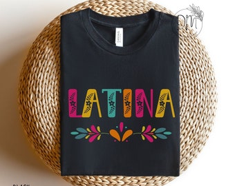 Latina Shirt, Floral Latina T-shirt, Latina Power Tee, Gift for Latina, Educated Latina Shirt, Hispanic Heritage Month Shirt Latina Mom Gift