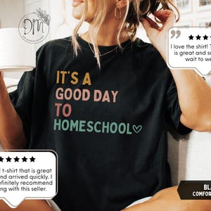 Homeschooling Shirt Homeschool Mom Shirt Good Day to Homeschool Shirt Homeschool Mom Gift for Homeschooling Mama Shirt Comfort Colors immagine 6