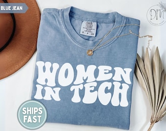 Women in Tech Shirt, Women in STEM, Technology Shirt, Software Engineer, Steminist, Coding Shirt Female Engineer Gift for Technology Teacher