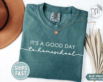 Homeschooling Shirt Homeschool Mom Shirt Good Day to Homeschool Shirt Homeschool Mom Gift for Homeschooling Mama Shirt Comfort Colors