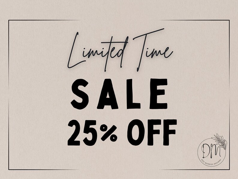 May include: A beige graphic with a black border featuring the text Limited Time in a cursive font, followed by the bold text SALE and 25% OFF. A circular logo with the letters DM and a leaf illustration is positioned in the bottom right corner.