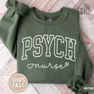 Psych Nurse Sweatshirt Psychiatric Nurse Appreciation Gift for Mental Health Nurse Sweatshirt Psych Nurse Graduation Sweatshirt Psych Nurse
