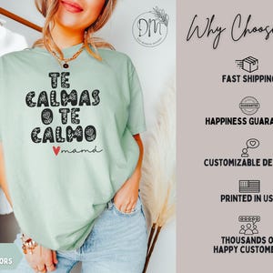 Te Calmas o Te Calmo Shirt, Regalo Para Mamá, Mexican Mom Gift, Día de las Madres, Latina Power, Latina Feminist,Educated Latina,Latina Gi image 7