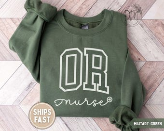 OR Nurse Sweatshirt for Operating Room Nurse Sweatshirt for Nurse Appreciation Gift for OR Nurse Crewneck