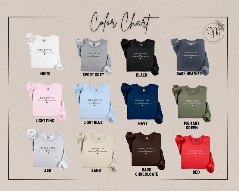 May include: A color chart displays various crewneck sweatshirts in different colors, including white, black, and red. Each sweatshirt features the text "Digs on the Villain" in a script font. The chart is labeled "Color Chart."
