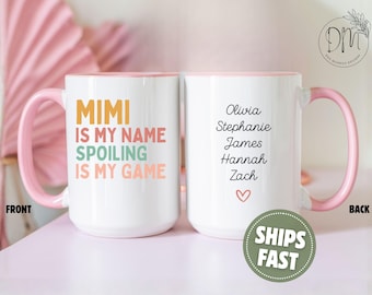 Mimi Mug Mimi is my Name Spoiling is my Game Coffee Mug Mimi Cup Mimi Coffee Cup Mimi Mothers Day Gift for Mimi Gift Mimi Pregnancy Reveal