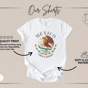 May include: A white short-sleeve t-shirt featuring a graphic of an eagle perched on a cactus with the text MEXICO LINDO & QUERIDO. The shirt includes text labels describing high quality direct-to-garment printing and soft, comfortable material.