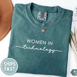 Women in Technology Shirt Women in Tech Shirt Women in Stem Shirt Tech Teacher Shirt Steminist Gift for Tech Teacher Appreciation Gift