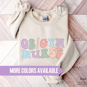 OBGYN Nurse Sweatshirt, Ob Gyn Nurse Crewneck, Obstetrics Nurse Gift for Ob/Gyn Nurse Graduation Gift Retro Ob-Gyn Nurse OB Nurse Sweatshirt Sand